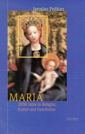 book cover of Maria. 2000 Jahre in Religion, Kultur und Geschichte. by Jaroslav Pelikan