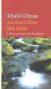book cover of An den Ufern der Seele. Lebensweisheit des Propheten by Khalil Gibran
