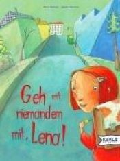 book cover of Geh mit niemanden mit, Lena! by Petra Mönter