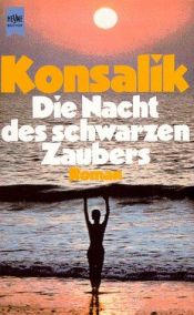 book cover of Die Nacht des schwarzen Zaubers by Heinz G. Konsalik