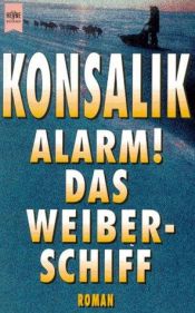 book cover of Alarme! [Das Weiberschiff (Roman)] by Heinz Günther Konsalik