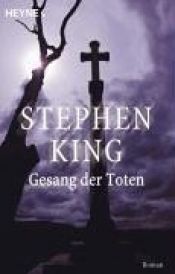 book cover of Der Gesang der Toten. Unheimliche Geschichten. by Stephen King; Alexandra von Reinhardt