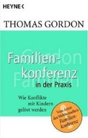 book cover of Heyne Sachbuch, Nr.33, Familienkonferenz in der Praxis by Thomas Gordon