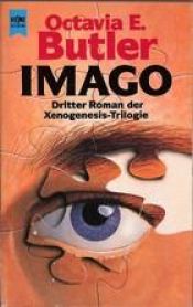 book cover of Imago. Dritter Roman der Xenogenesis-Trilogie. by Octavia E. Butler