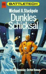 book cover of Battletech, Band 12: Dunkles Schicksal, Das Blut der Kerensky Trilogie Band 3' by Michael A. Stackpole