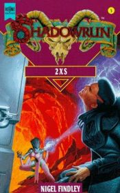 book cover of Shadowrun 04: 2XS (Shadowrun) by Nigel D. Findley