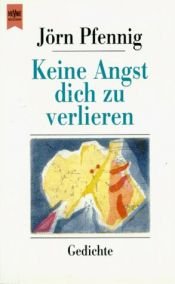 book cover of Keine Angst dich zu verlieren by Jörn Pfennig