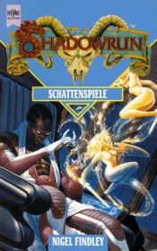 book cover of Shadowrun, Band 08: Schattenspiele by Nigel D. Findley