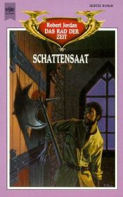 book cover of Das Rad der Zeit 07. Schattensaat. by Роберт Џордан