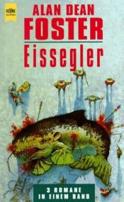 book cover of Die Eissegler von Tran-ky-ky. Science Fiction - Roman. by Alan Dean Foster