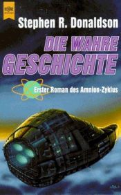 book cover of Der Schritt in den Konflikt: Die wahre Geschichte. Erster Roman des Amnion- Zyklus. by Stephen R. Donaldson
