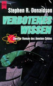 book cover of Verbotenes Wissen. Der Schritt zur Vision. 2. Roman des Amnion-Zyklus. by Stephen R. Donaldson