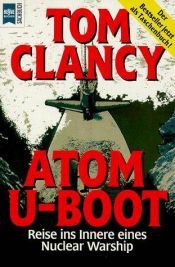 book cover of Atom U- Boot. Reise ins Innere eines Nuclear Warship by Tom Clancy