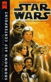 book cover of Star Wars: Corellia-Trilogie 03. Showdown auf Centerpoint by Roger MacBride Allen