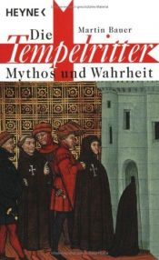 book cover of Die Tempelritter: Mythos und Wahrheit by Martin Bauer