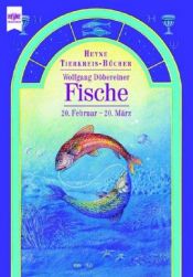 book cover of Heyne Tierkreisbücher. Fische. 19. Februar bis 20. März. by Wolfgang Döbereiner