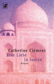 book cover of Diana-Taschenbücher, Nr.57, Eine Liebe in Indien by Catherine Clément