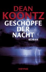 book cover of Geschöpfe der Nacht by Dean Koontz