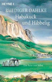 book cover of Habakuck und Hibbelig. Eine Reise zum Selbst. by Ruediger Dahlke