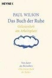 book cover of Das Buch der Ruhe by Paul Wilson