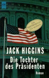 book cover of Die Tochter des Präsidente by Jack Higgins