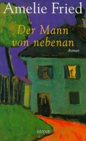 book cover of Der Mann von nebenan by Amelie Fried