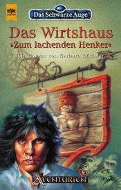 book cover of Das Schwarze Auge 46. Das Wirtshaus 'Zum lachenden Henker'. by Barbara Büchner