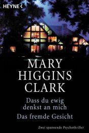 book cover of Dass du ewig denkst an mich by メアリ・H・クラーク
