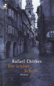 book cover of Die schöne Schrift by Rafael Chirbes