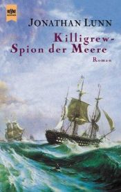 book cover of Killigrew - Spion der Meere by Jonathan Lunn