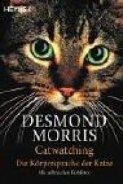 book cover of Catwatching: Die Körpersprache der Katze by Desmond Morris