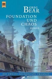 book cover of Die zweite Foundation- Trilogie 2. Foundation und Chaos. by Greg Bear