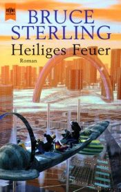 book cover of Heiliges Feuer by Bruce Sterling