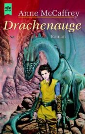 book cover of Drachenauge. Ein Roman aus der Welt der Drachenreiter von Pern by Anne McCaffrey