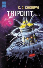 book cover of Tripoint by Carolyn J. (Carolyn Janice) Cherryh