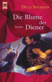 book cover of Die Blume der Diener by Delia Sherman