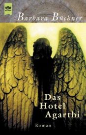 book cover of Das Hotel Agarthi by Barbara Büchner