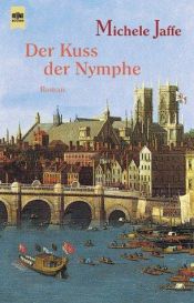 book cover of Der Kuss der Nymphe by Michele Jaffe