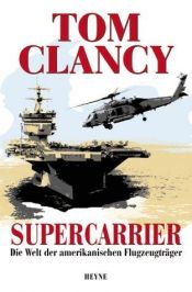 book cover of Supercarrier. Die Welt der amerikanischen Flugzeugträger. by Tom Clancy
