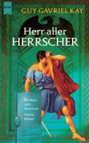 book cover of Herr aller Herrscher 04. Die Reise nach Sarantium. by Guy Gavriel Kay