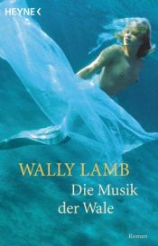 book cover of Die Musik der Wale by Wally Lamb