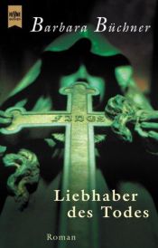 book cover of Liebhaber des Todes by Barbara Büchner