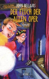 book cover of Der Fluch der alten Oper by John Bellairs