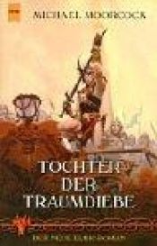 book cover of Tochter der Traumdiebe. Der neue Elric- Roman. by Michael Moorcock