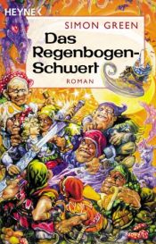 book cover of Das Regenbogen-Schwert by Simon R. Green