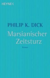 book cover of Marsianischer Zeitsturz by Philip K. Dick