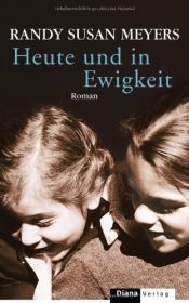 book cover of Heute und in Ewigkeit by Randy Susan Meyers