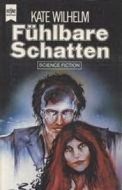 book cover of Fühlbare Schatten by Kate Wilhelm