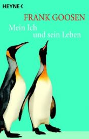 book cover of Mein Ich und sein Leben. Komische Geschichten by Frank Goosen