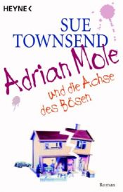 book cover of Adrian Mole und die Achse des Bösen by Sue Townsend